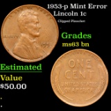 1953-p Lincoln Cent Mint Error 1c Grades Select Unc BN