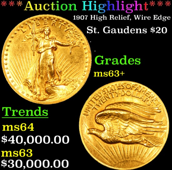 ***Auction Highlight*** 1907 High Relief, Wire Edge Gold St. Gaudens Double Eagle $20 Graded ms63+ B