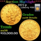 ***Auction Highlight*** 1871-p Gold Liberty Double Eagle $20 Graded au58 Details By SEGS (fc)