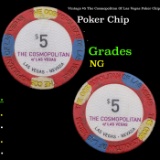 Vintage $5 The Cosmopolitan Of Las Vegas Poker Chip Grades NG
