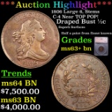 ***Auction Highlight*** 1806 Large 6, Stems C-4 Draped Bust Half Cent Near TOP POP! 1/2c Graded ms63