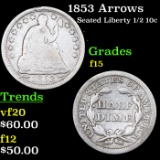 1853 Arrows Seated Liberty Half Dime 1/2 10c Grades f+