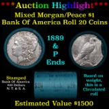 ***Auction Highlight*** Bank Of America 1889 & 'P' Ends Mixed Morgan/Peace Silver dollar roll, 20 co