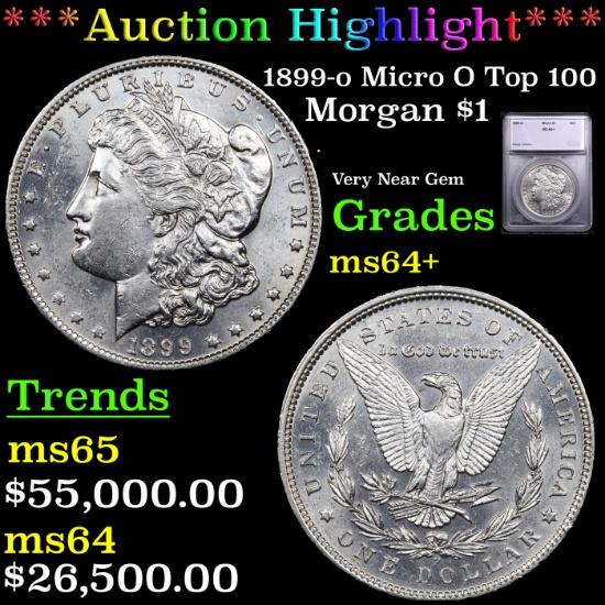 ***Auction Highlight*** 1899-o Micro O Morgan Dollar Top 100 $1 Graded ms64+ BY SEGS (fc)