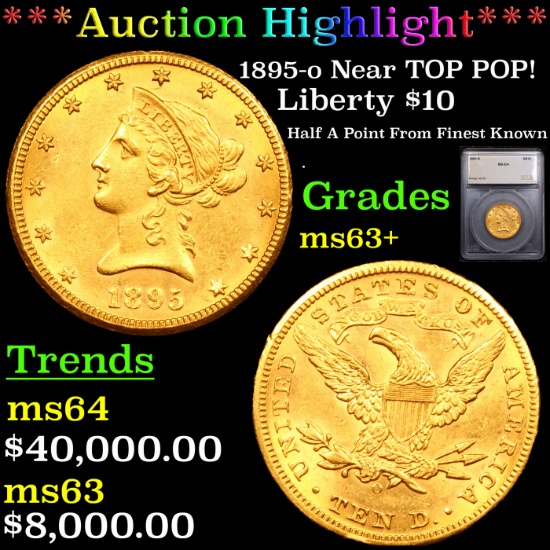 ***Auction Highlight*** 1895-o Gold Liberty Eagle Near TOP POP! $10 Graded ms63+ BY SEGS (fc)