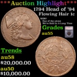 ***Auction Highlight*** 1794 Head of '94 Flowing Hair large cent 1c Graded au55 BY SEGS (fc)