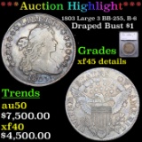 ***Auction Highlight*** 1803 Large 3 Draped Bust Dollar BB-255, B-6 $1 Graded xf45 details By SEGS (