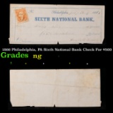 1866 Philadelphia, PA Sixth National Bank Check For $500 Grades NG