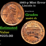 1985-p Lincoln Cent Mint Error 1c Grades Choice Unc RB