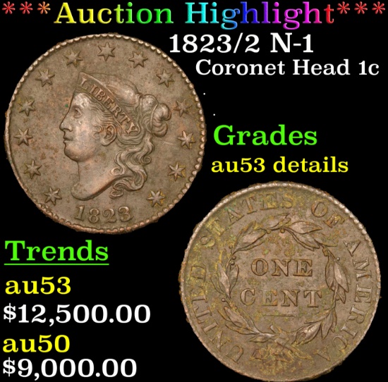 ***Auction Highlight*** 1823/2 Coronet Head Large Cent N-1 1c Graded au53 details By SEGS (fc)