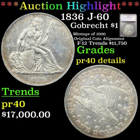 Proof ***Auction Highlight*** 1836 Gobrecht Dollar $1 J-60 Graded pr40 details By SEGS (fc)