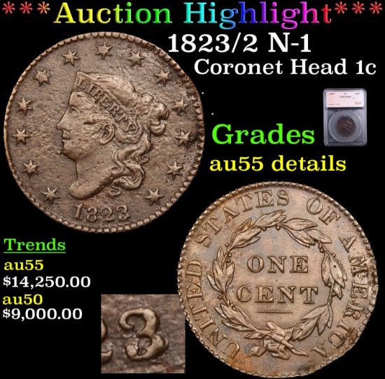 ***Auction Highlight*** 1823/2 Coronet Head Large Cent N-1 1c Graded au55 details By SEGS (fc)