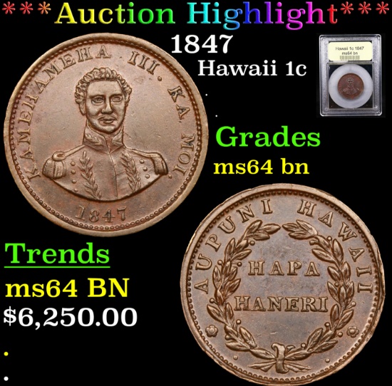 ***Auction Highlight*** 1847 Hawaii Cent 1c Graded Choice Unc BN BY USCG (fc)