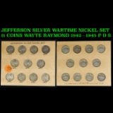 JEFFERSON SILVER WARTIME NICKEL SET 11 COINS WAYTE RAYMOND 1942 - 1945 P D S