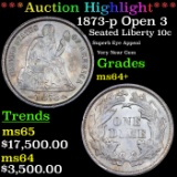 ***Auction Highlight*** 1873-p Open 3 Seated Liberty Dime 10c Graded ms64+ By SEGS (fc)