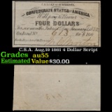 C.S.A. Aug,19 1861 4 Dollar Script Grades Choice AU