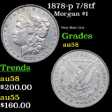 1878-p 7/8tf Morgan Dollar $1 Grades Choice AU/BU Slider