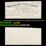 1861 Confederate States Forty Dollars Loan Interest Note Grades Choice AU/BU Slider