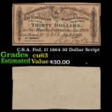 C.S.A. Fed, 17 1864 30 Dollar Script Grades Select CU