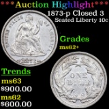 ***Auction Highlight*** 1873-p Closed 3 Seated Liberty Dime 10c Graded ms62+ By SEGS (fc)
