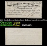 1861 Confederate States Forty Dollars Loan Interest Note Grades Choice AU/BU Slider