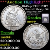 ***Auction Highlight*** 1845-p Seated Half Dollar TOP POP! 50c Graded ms64+ By SEGS (fc)