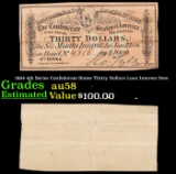 1864 4th Series Confederate States Thirty Dollars Loan Interest Note Grades Choice AU/BU Slider