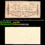 1864 4th Series Confederate States Thirty Dollars Loan Interest Note Grades Choice AU/BU Slider