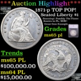 ***Auction Highlight*** 1871-p Seated Liberty Dollar TOP POP! $1 Graded ms65 pl By SEGS (fc)
