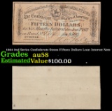 1864 2nd Series Confederate States Fifteen Dollars Loan Interest Note Grades Choice AU/BU Slider