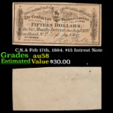 C.S.A Feb 17th, 1864. $15 Intrest Note Grades Choice AU/BU Slider