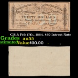C.S.A Feb 17th, 1864. $30 Intrest Note Grades Choice AU