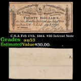 C.S.A Feb 17th, 1864. $30 Intrest Note Grades Select AU