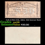 C.S.A Feb 17th, 1864. $30 Intrest Note Grades Choice AU/BU Slider