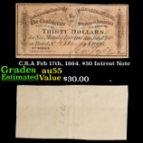 C.S.A Feb 17th, 1864. $30 Intrest Note Grades Choice AU