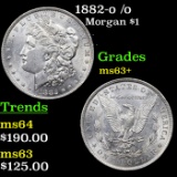 1882-o/o Morgan Dollar $1 Grades Select+ Unc