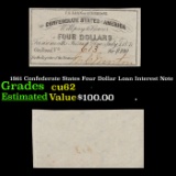 1861 Confederate States Four Dollar Loan Interest Note Grades Select CU