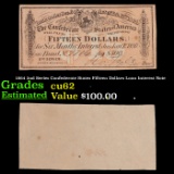1864 2nd Series Confederate States Fifteen Dollars Loan Interest Note Grades Select CU