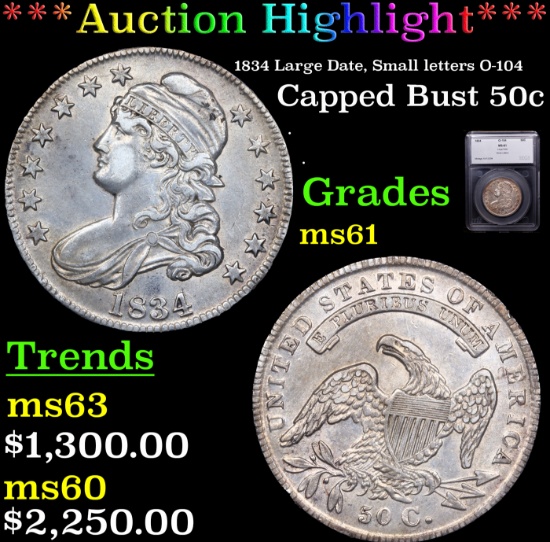 ***Auction Highlight*** 1834 Large Date, Small letters Capped Bust Half Dollar O-104 50c Graded ms61