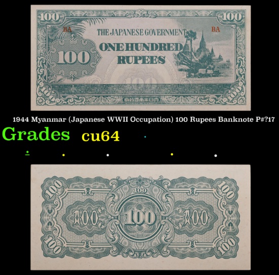 1944 Myanmar (Japanese WWII Occupation) 100 Rupees Banknote P#?17 Grades Choice CU