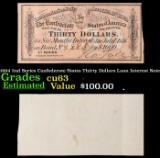 1864 2nd Series Confederate States Thirty Dollars Loan Interest Note Grades Select CU