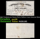 1861 Confederate States Forty Dollars Loan Interest Note Grades Choice AU/BU Slider