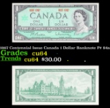 1967 Centennial Issue Canada 1 Dollar Banknote P# 84a Grades Choice CU