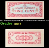 1942 Myanmar (Japanese WWII Occupation) 1 Cent Banknote P#?9 Grades Choice AU/BU Slider