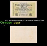 1923 Weimar Germany 10 Millionon Mark P: 106B Grades Choice AU/BU Slider
