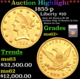 ***Auction Highlight*** 1855-p Gold Liberty Eagle $10 Graded ms62+ By SEGS (fc)