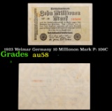 1923 Weimar Germany 10 Millionon Mark P: 106C Grades Choice AU/BU Slider
