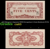 1942 Myanmar (Japanese WWII Occupation) 5 Cents Banknote P#?10 Grades Select CU