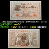1910 Imperial Germany 1,000 Mark Note P: 44B Grades Select AU