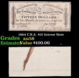 1864 C.S.A. $15 Intrest Note Grades Choice AU/BU Slider